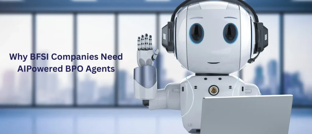 Why BFSI need AI powerd Bpo